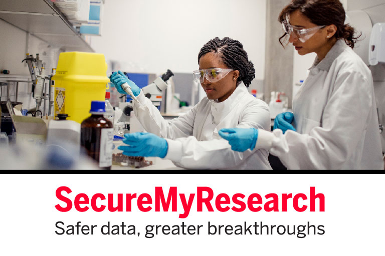 Secure My Research. Safer data, greater breakthroughs.